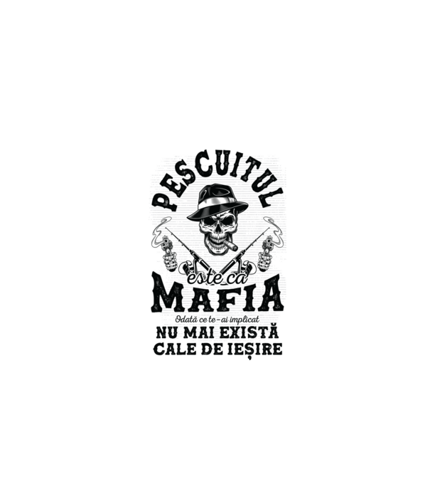 Pescuitul este ca mafia, odată ce te-ai implicat, nu mai există cale de ieșire model alb pe tricou