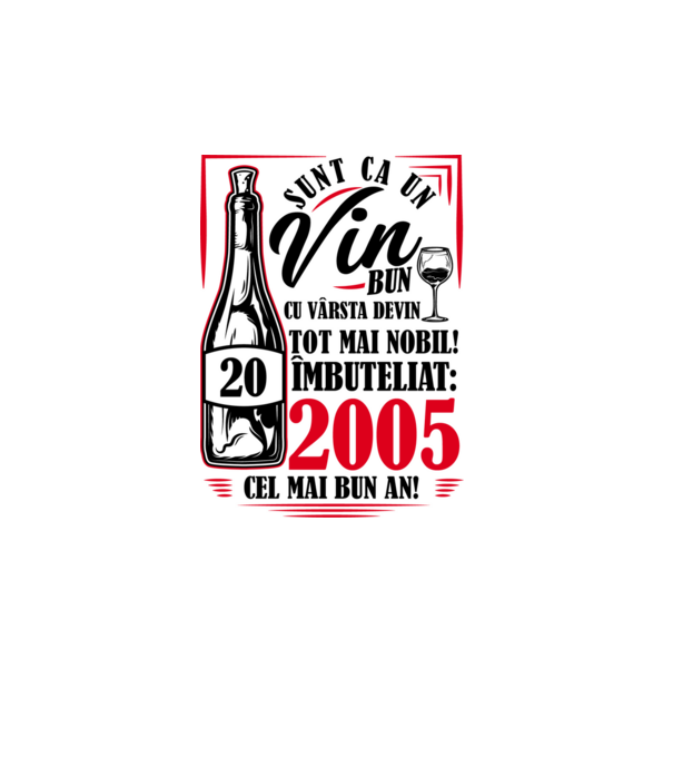 Un Vin Bun 2005 - Alb model alb pe tricou