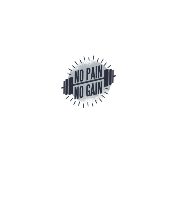 No pain no gain round model gri pe tricou