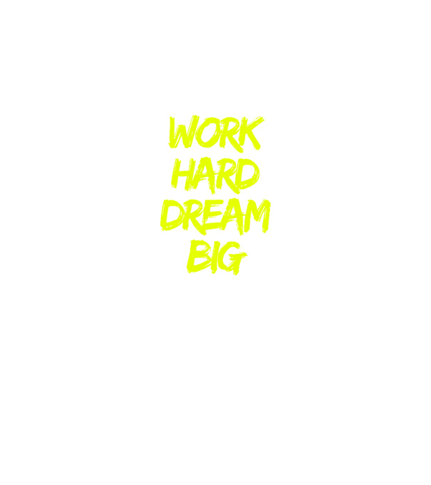 Work Hard Dream Big model negru pe tricou