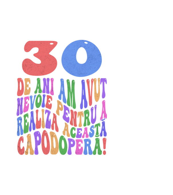 Realiza această capodoperă 30 model alb pe tricou