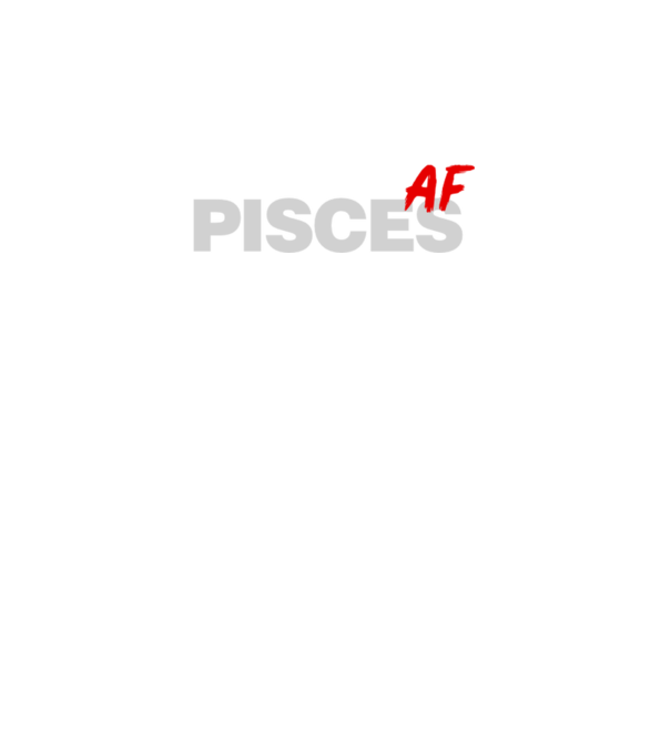 PISCES as fuck model gri închis pe tricou