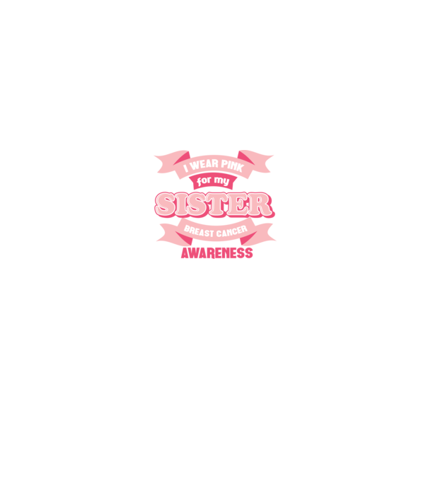 I wear pink for my sister model negru pe tricou