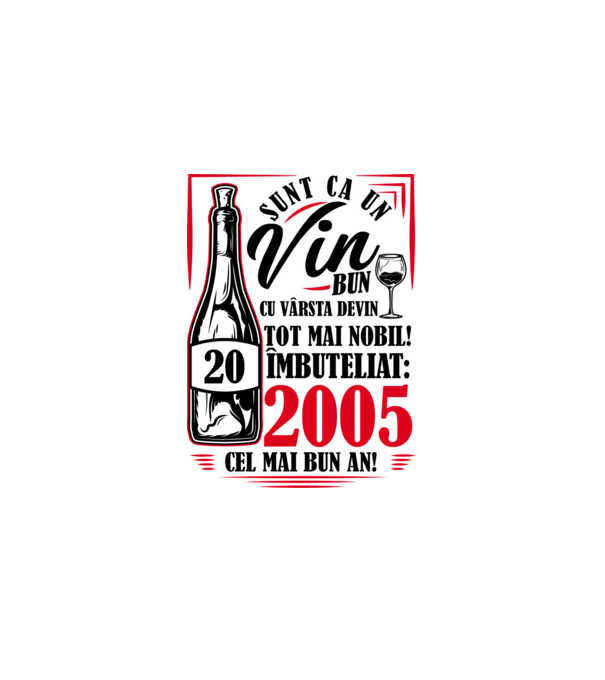 Un Vin Bun 2005 - Alb model alb pe tricou