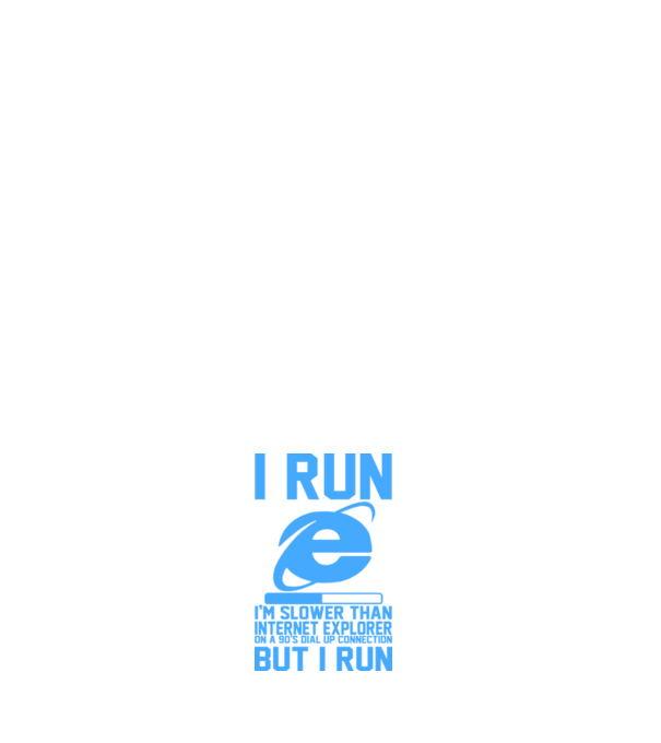 'I run, I''m slower that internet explorer but i run' model negru pe tricou