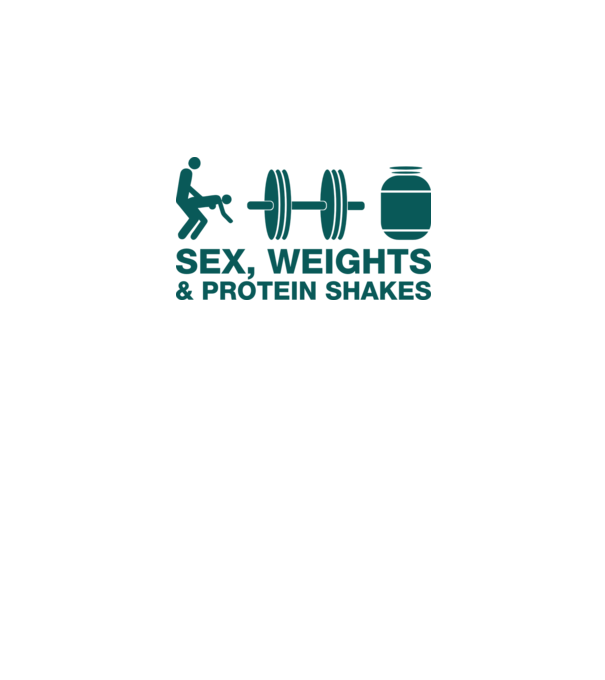 Sex, weights and protein shakes model alb pe tricou