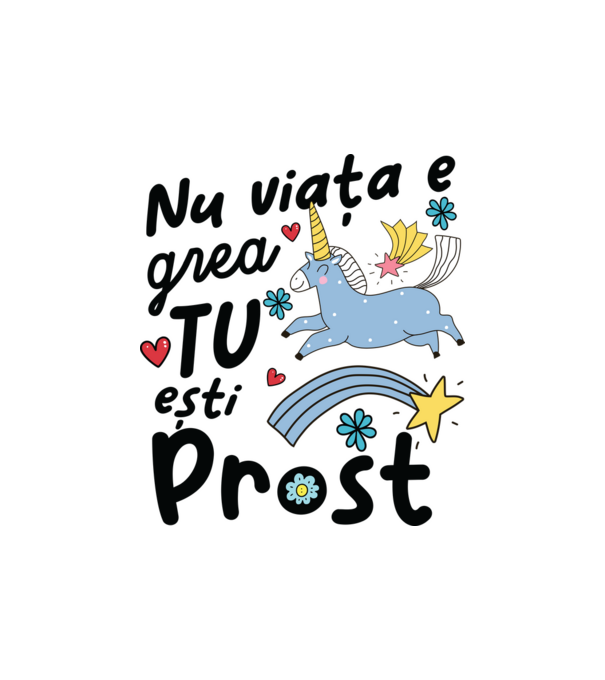 Nu viața e grea, tu ești prost model nisipiu pe tricou