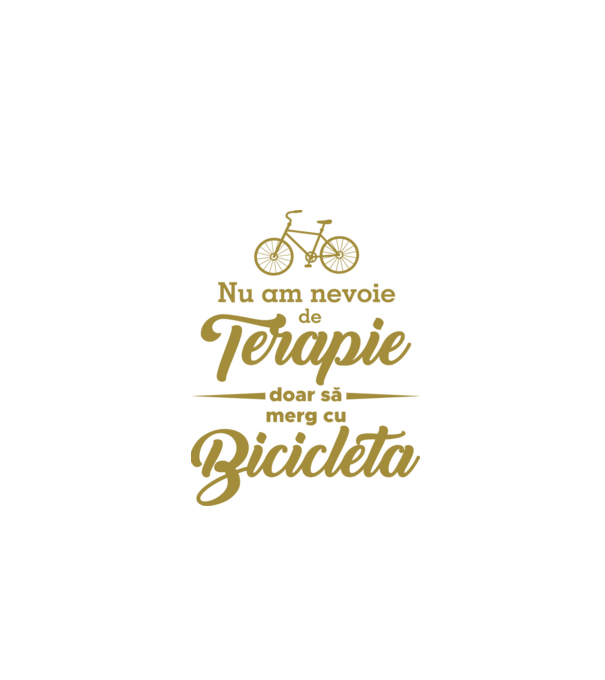 nu am nevoie de terapie, doar să merg cu bicicleta model alb pe tricou