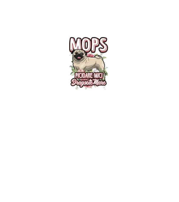 mops : picioare mici dragoste mare model alb pe tricou