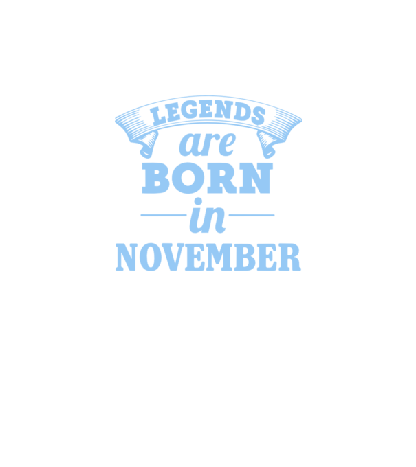 Legends are born in November model negru pe tricou