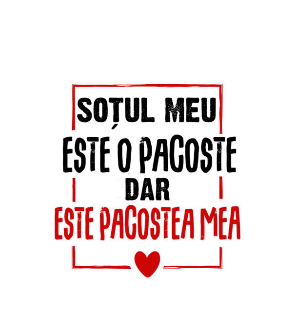 soțul meu este o pacoste model alb pe tricou
