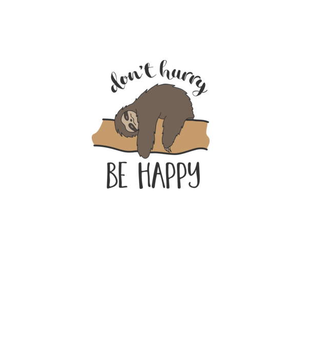 Dont hurry sloth model alb pe tricou