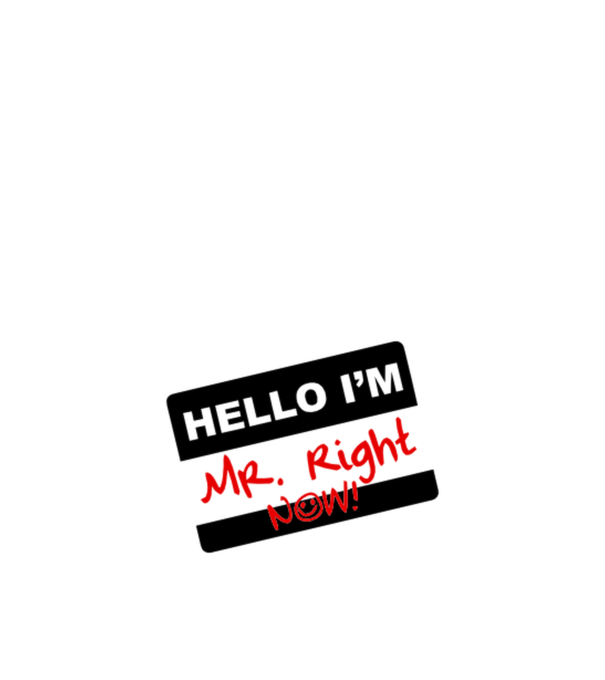 Mr Rigth Now.eps model nisipiu pe tricou