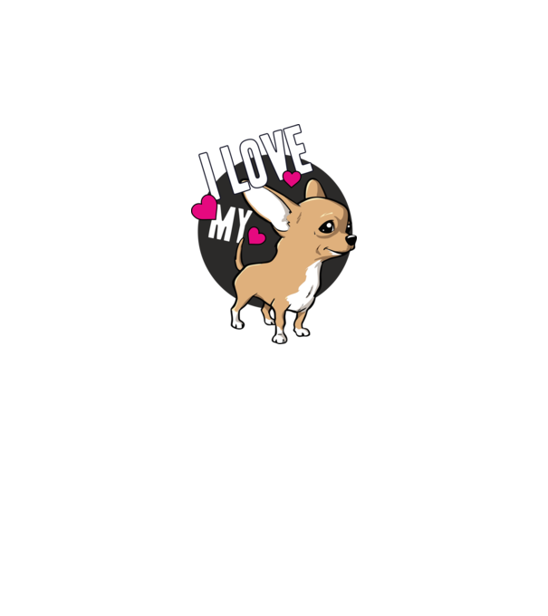 I love my Chihuahua model alb pe tricou