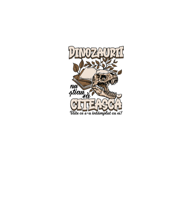 Dinozaurii nu știau să citească model alb pe tricou