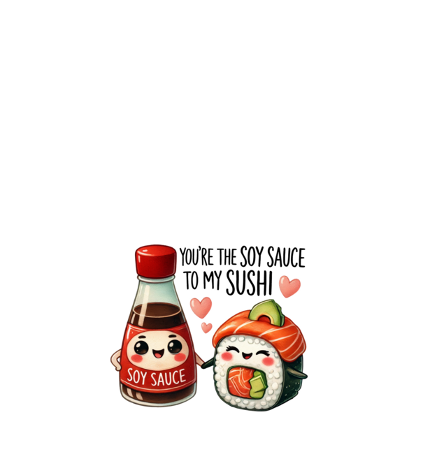 Soy Sauce to my Sushi model alb pe tricou
