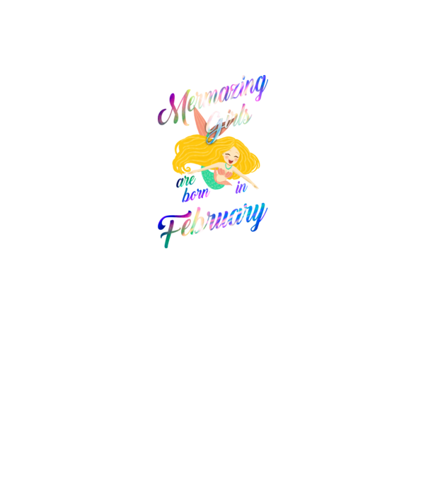 Mermazing girls are born february model negru pe tricou