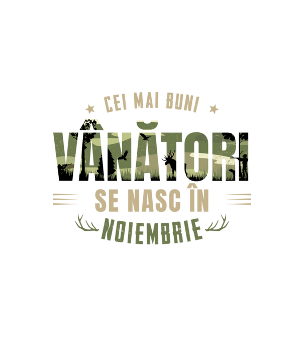 Cei mai buni vânători se nasc în noiembrie model alb pe tricou