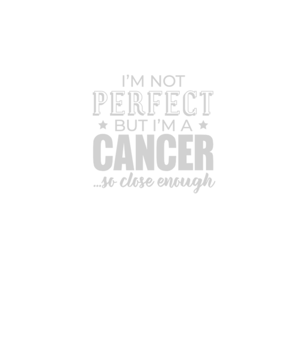 Not perfect, but CANCER model negru pe tricou