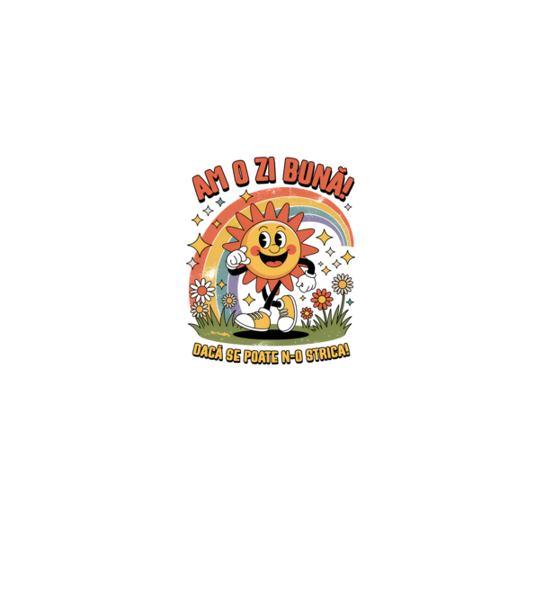 Am o zi bună! model alb pe tricou