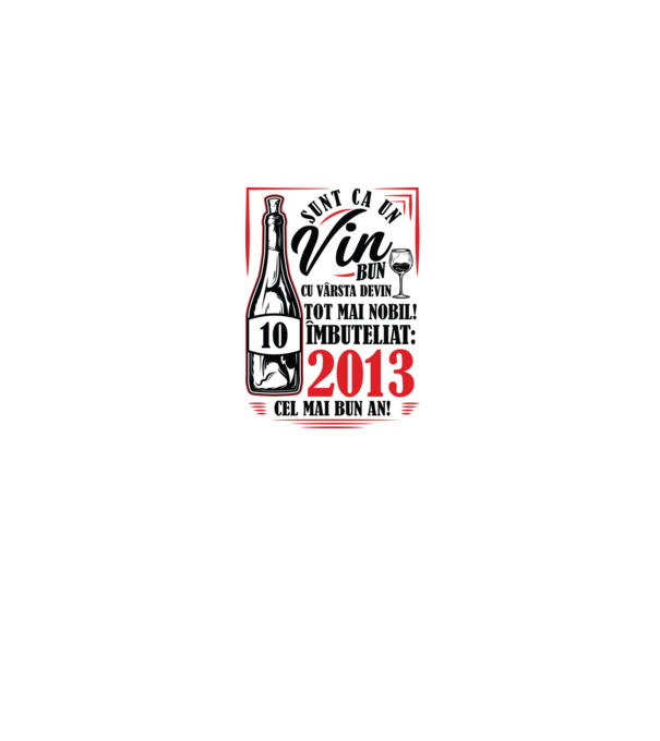 Un Vin Bun 10 2013 model gri pe tricou