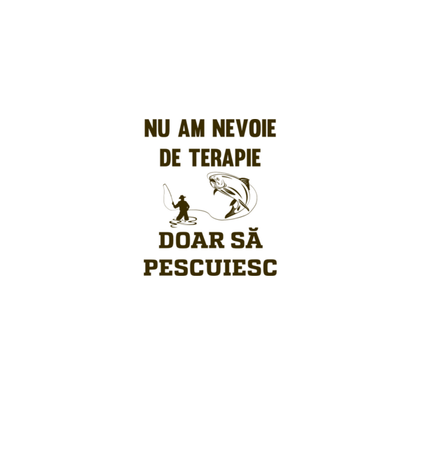 Nu am nevoie de terapie, doar să pescuiesc model alb pe tricou