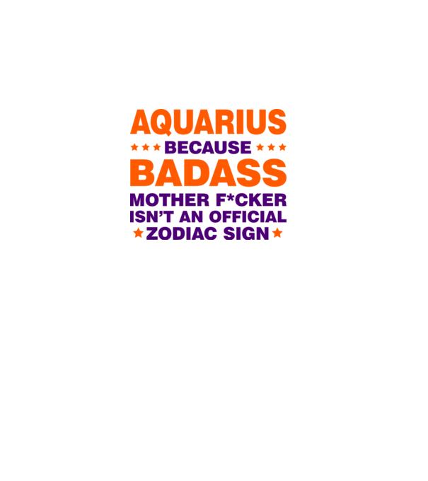 Badass zodiac AQUARIUS model alb pe tricou