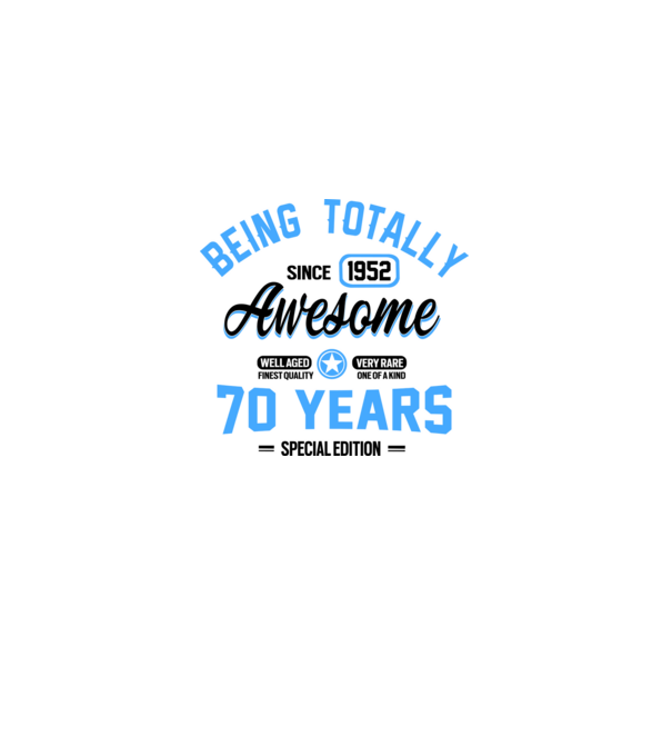 70 years of being totally awesome model alb pe tricou