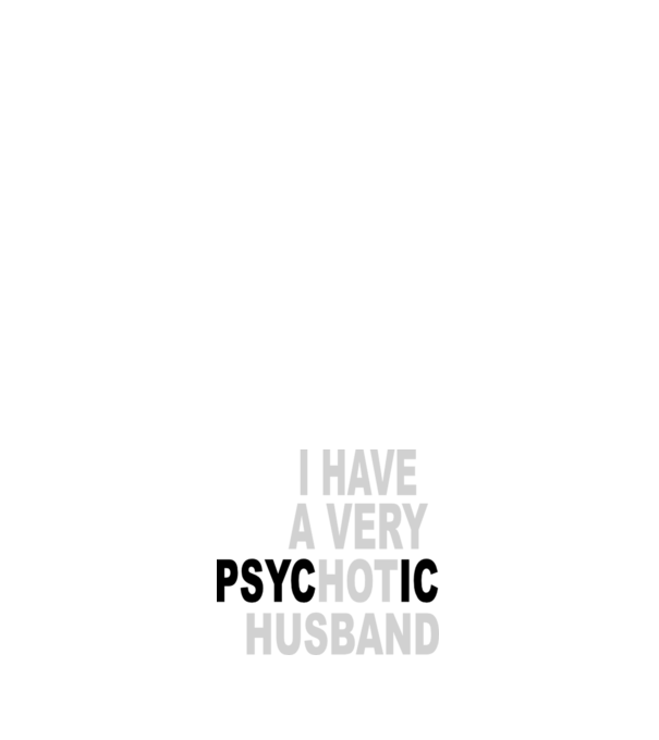 psycHOTic husband model roz deschis pe tricou