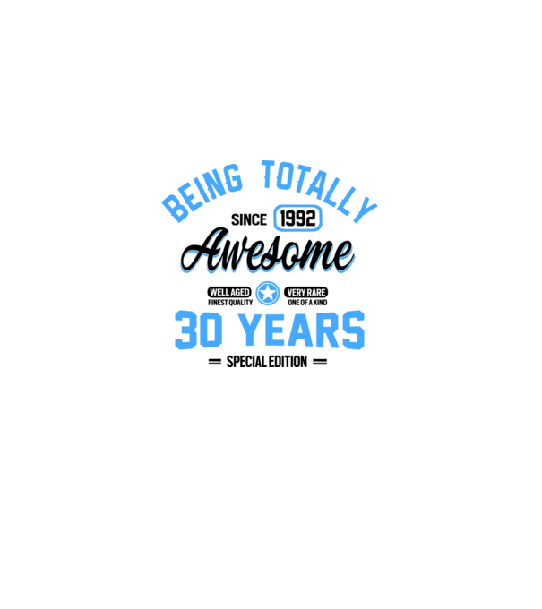 30 years of being totally awesome model alb pe tricou