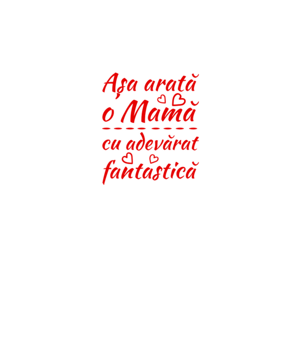 Așa arată o Mamă cu adevărat fantastică model alb pe tricou