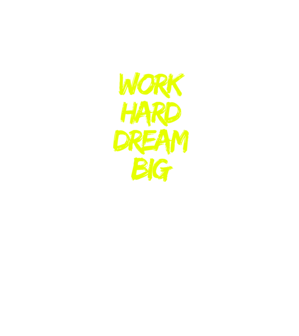 Work Hard Dream Big model negru pe tricou