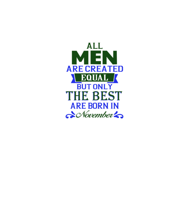 All men created equal but only the beat are born in november model gri pe tricou