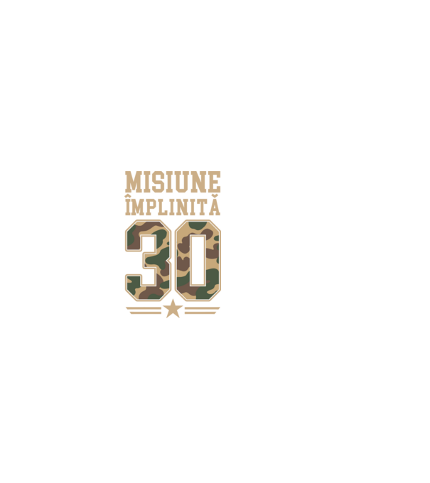 Misiune împlinită 30 model negru pe tricou
