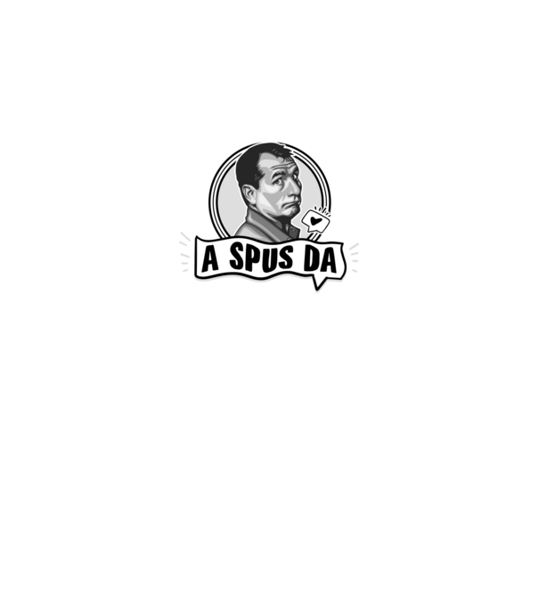 Doar am glumit, dar - a spus da - na, care-i cel mai mare idiot model gri închis pe tricou
