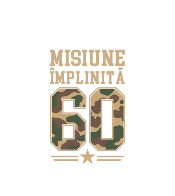Misiune împlinită 60 model alb pe tricou