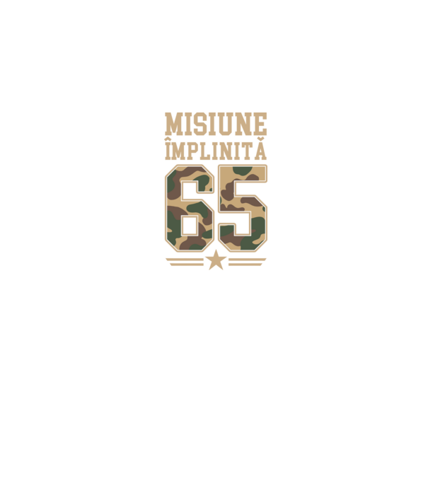 Misiune împlinită 65 model negru pe tricou