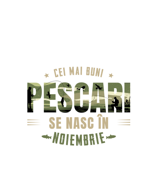 Cei mai buni pescari se nasc în noiembrie model alb pe tricou