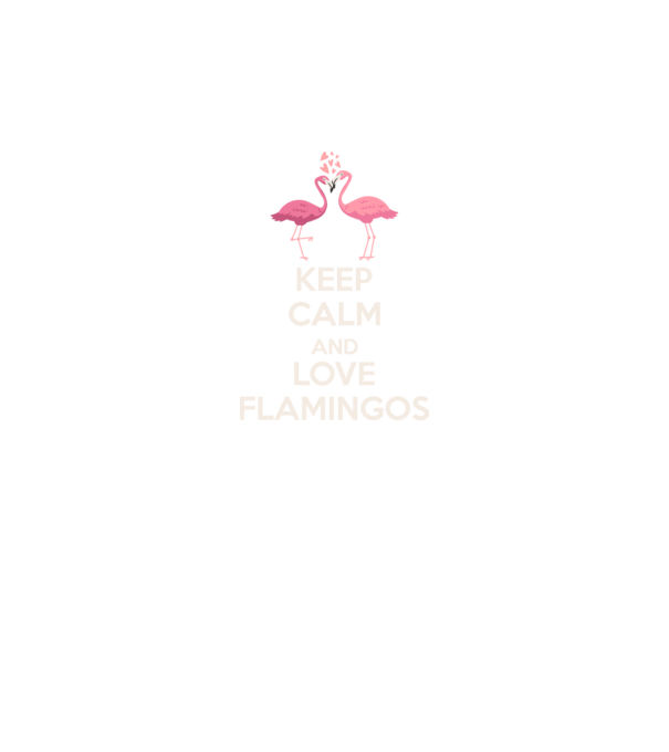 KEEP CALM and love flamingos light model negru pe tricou