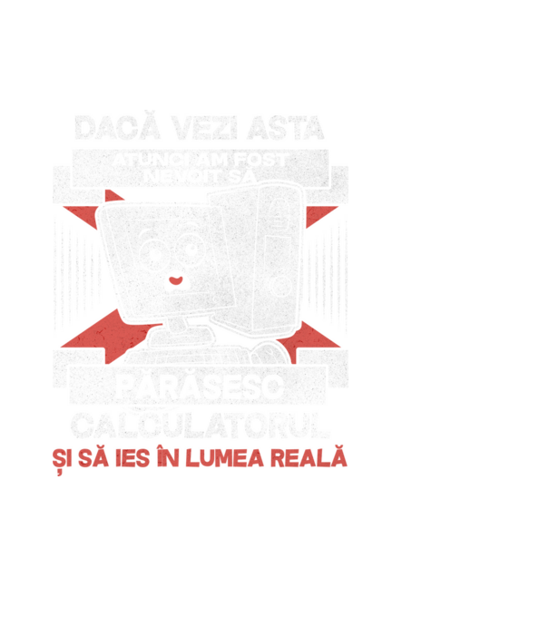 Dacă vezi asta - atunci am fost nevoit să - părăsesc - calculatorul - și să ies în - lumea reală model negru pe tricou