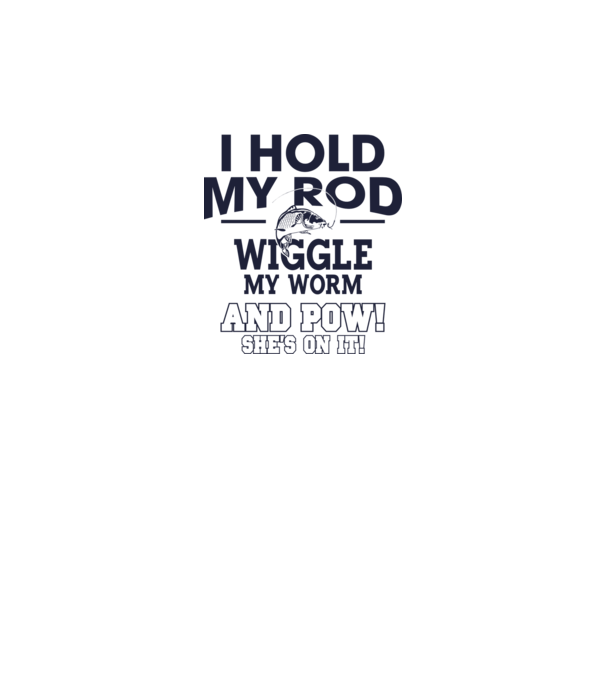 I hold my rod model alb pe tricou