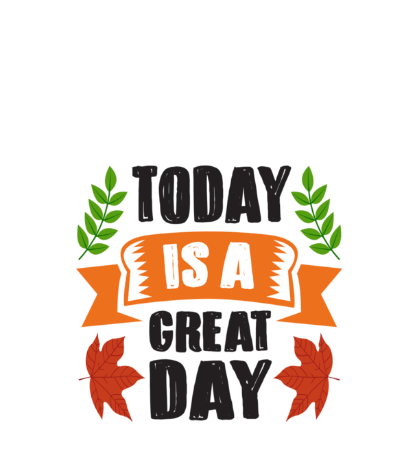 Today is a great day model alb pe tricou