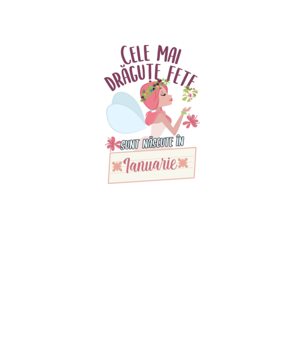 Cele mai drăguțe fete sunt născute în ianuarie. model alb pe tricou