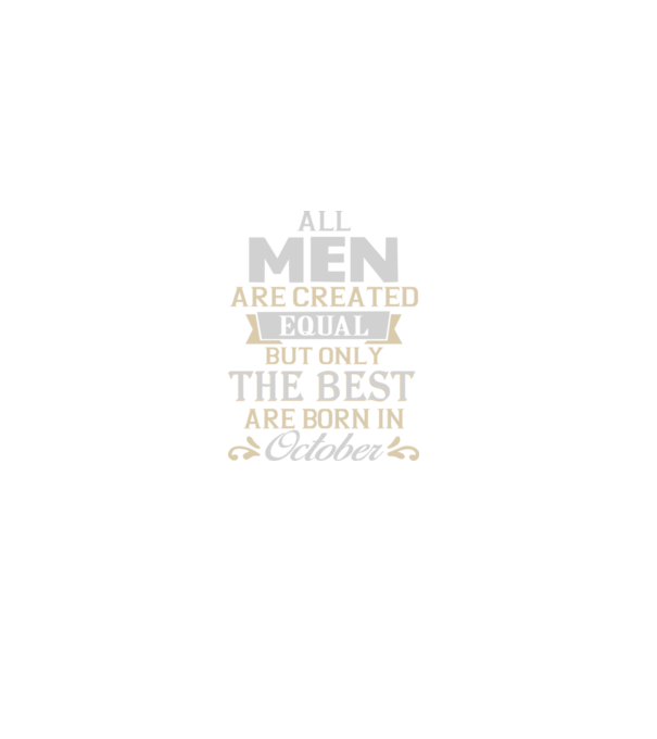 All men created equal but only the beat are born in october model portocaliu pe tricou