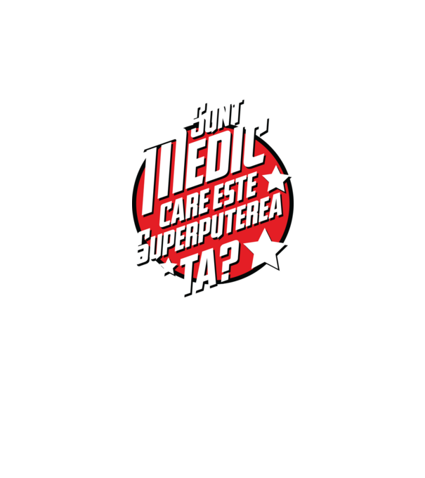 sunt medic, care este superputerea ta? model negru pe tricou