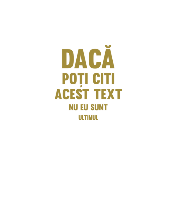 Dacă poți citi acest text, nu eu sunt ultimul model alb pe tricou