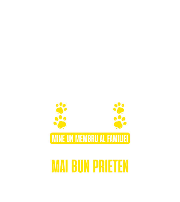 pentru tine e doar un câine, pentru mine un membru al familiei și cel mai bun prieten model negru pe tricou