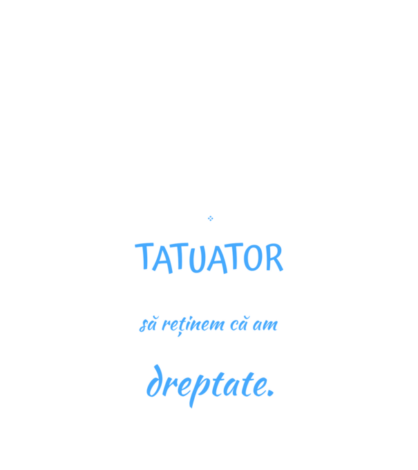 sunt tatuator, pentru a economisi timp, să reținem că am întotdeauna dreptate model negru pe tricou