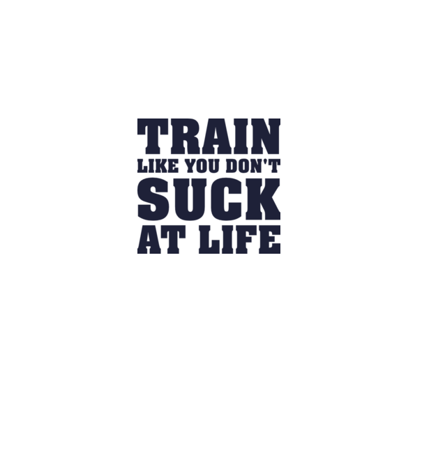 Train like you dont suck at life model gri pe tricou