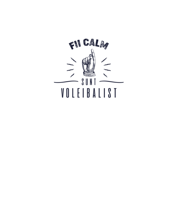 Fii calm, sunt VOLEIBALIST model alb pe tricou